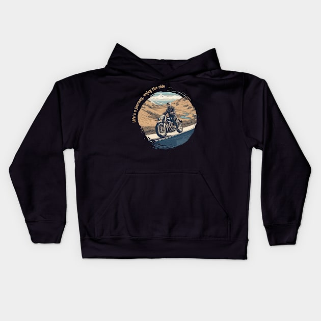 Life is a journey, enjoy the ride motorcycle Kids Hoodie by Bikerkulture